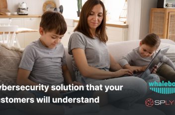 Cybersecurity solution that your customers will understand.